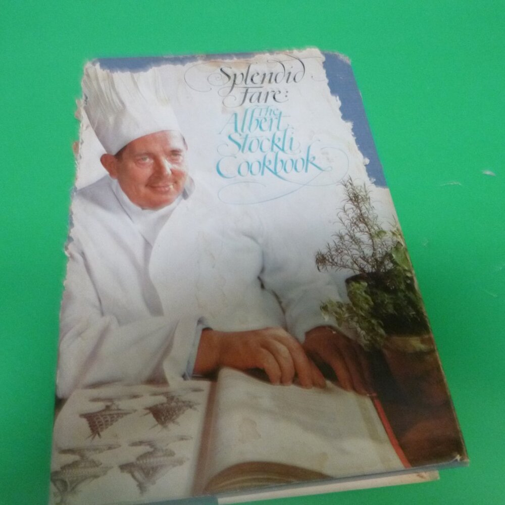 Splendid Fare: The Albert Stockli  Cookbook